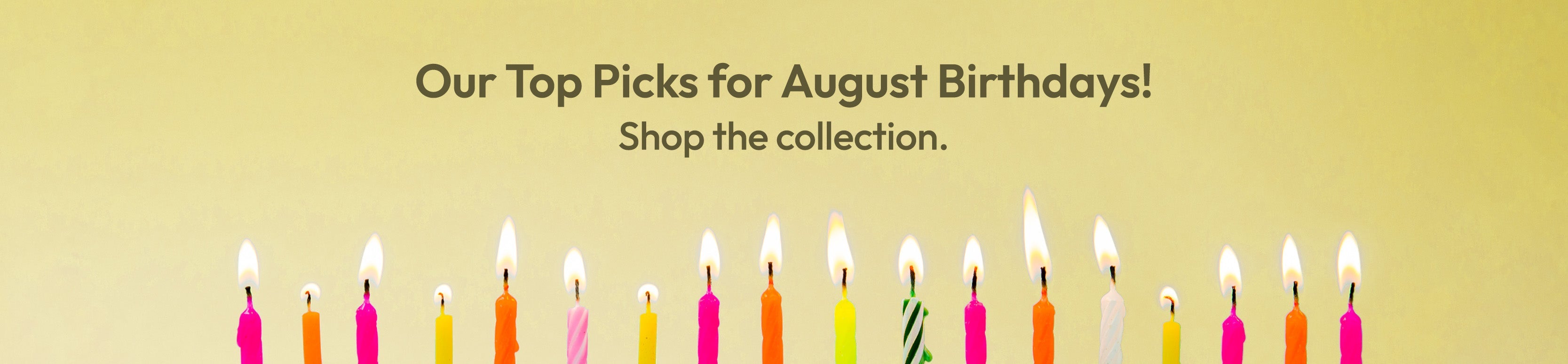 Green background with candles lined up across the bottom. Text reads our top picks for birthdays shop this collection