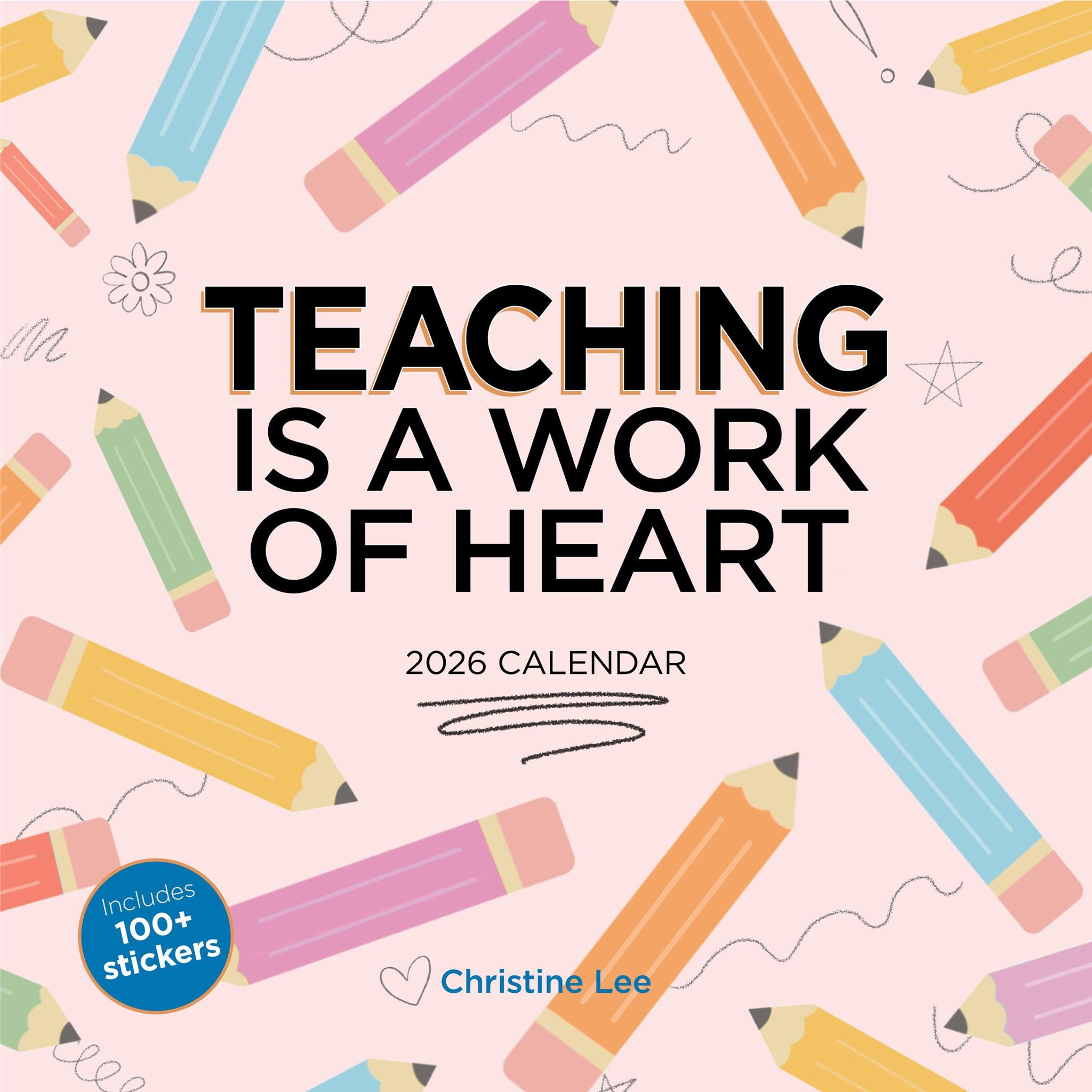 Teaching Is A Work Of Heart 2026 Wall Calendar - Online Only