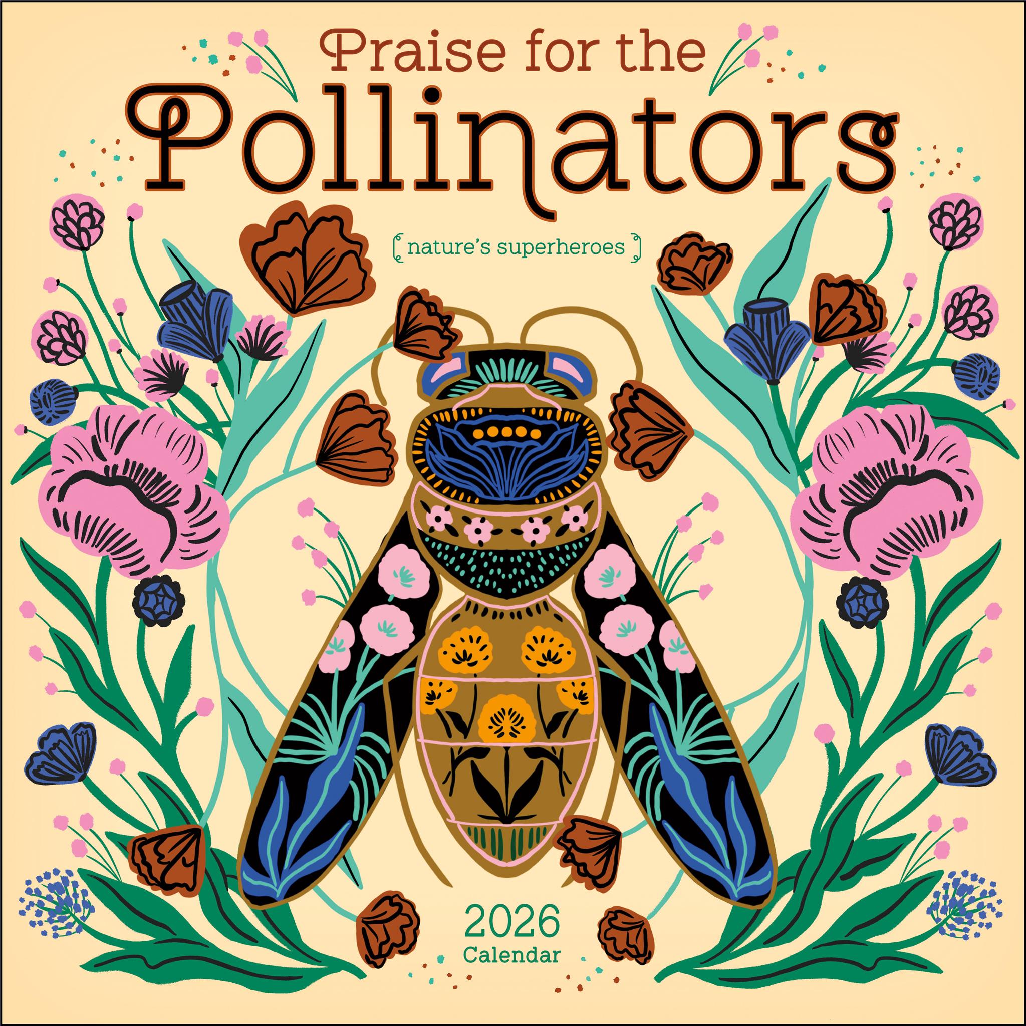 Praise For The Pollinators 2026 Wall Calendar - Online Only