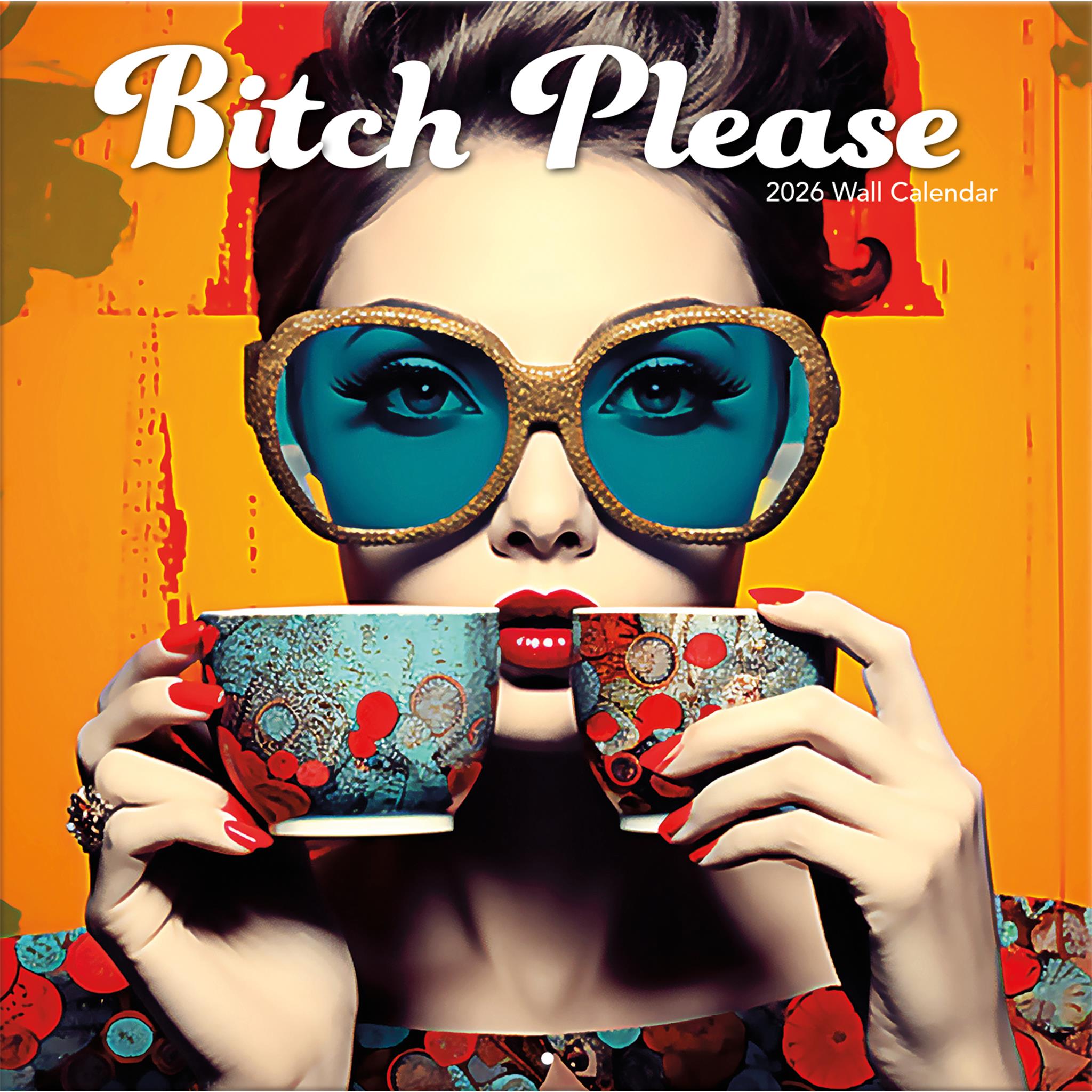 Bitch Please 2026 Wall Calendar - Online Only