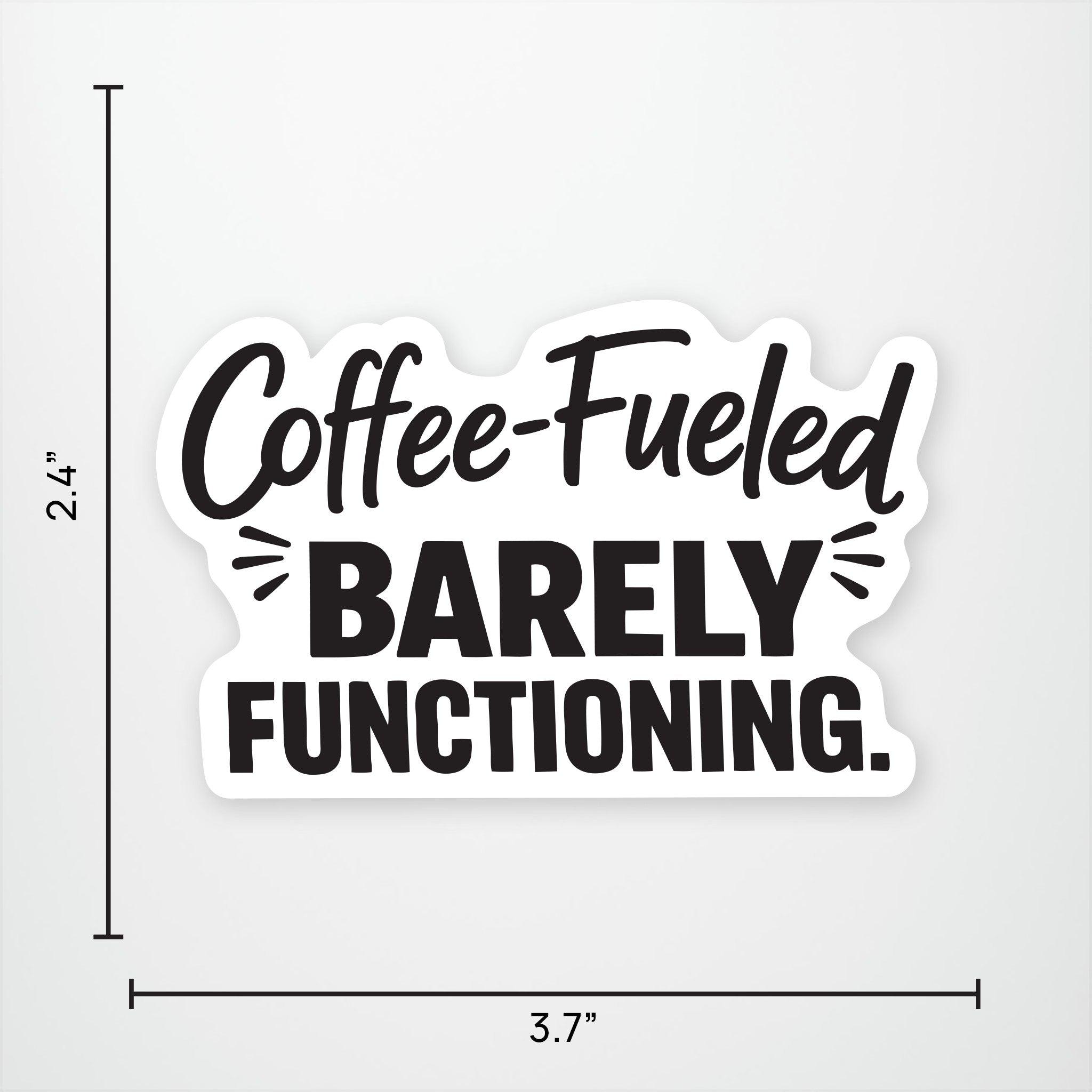Coffee-Fueled Barely Functioning. Exclusive Vinyl Sticker