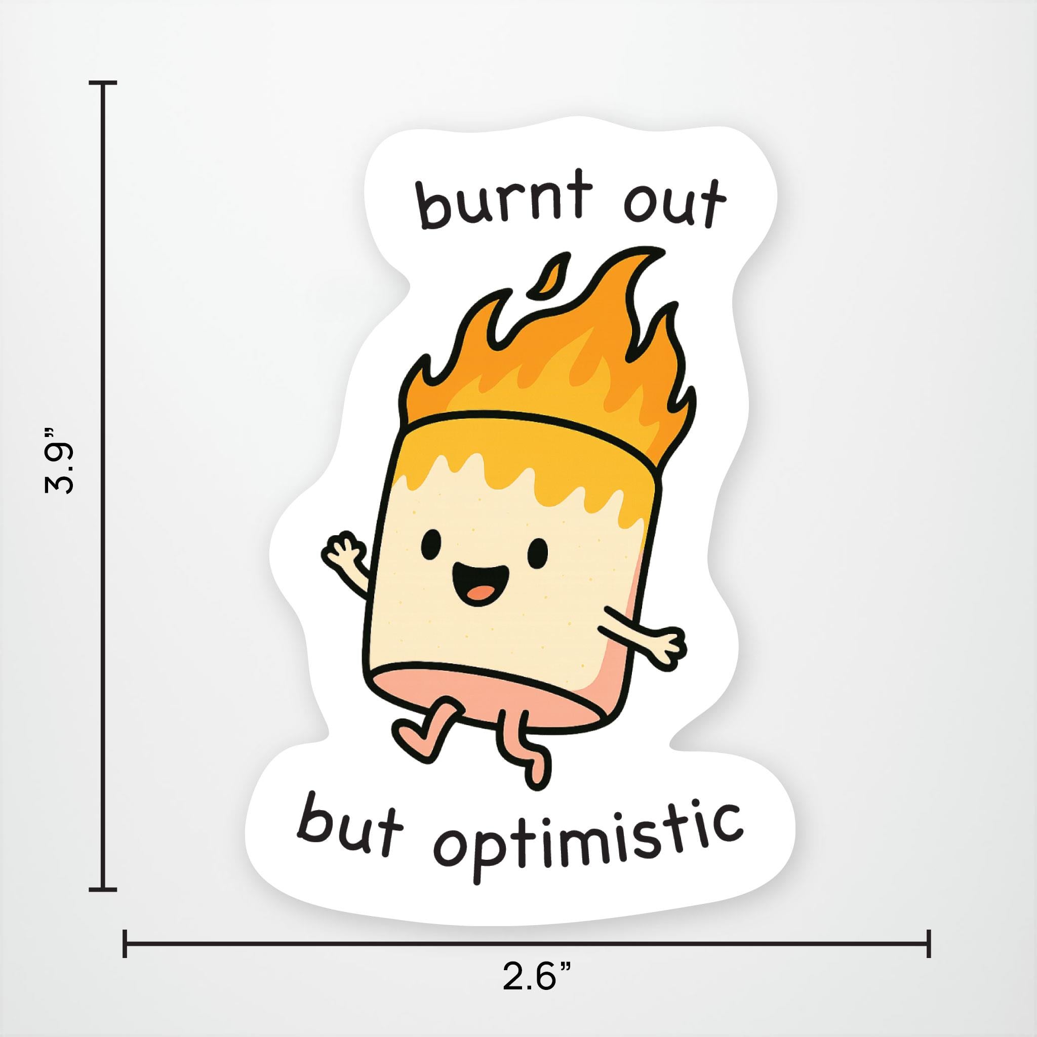Burnt Out But Optimistic Exclusive Vinyl Sticker