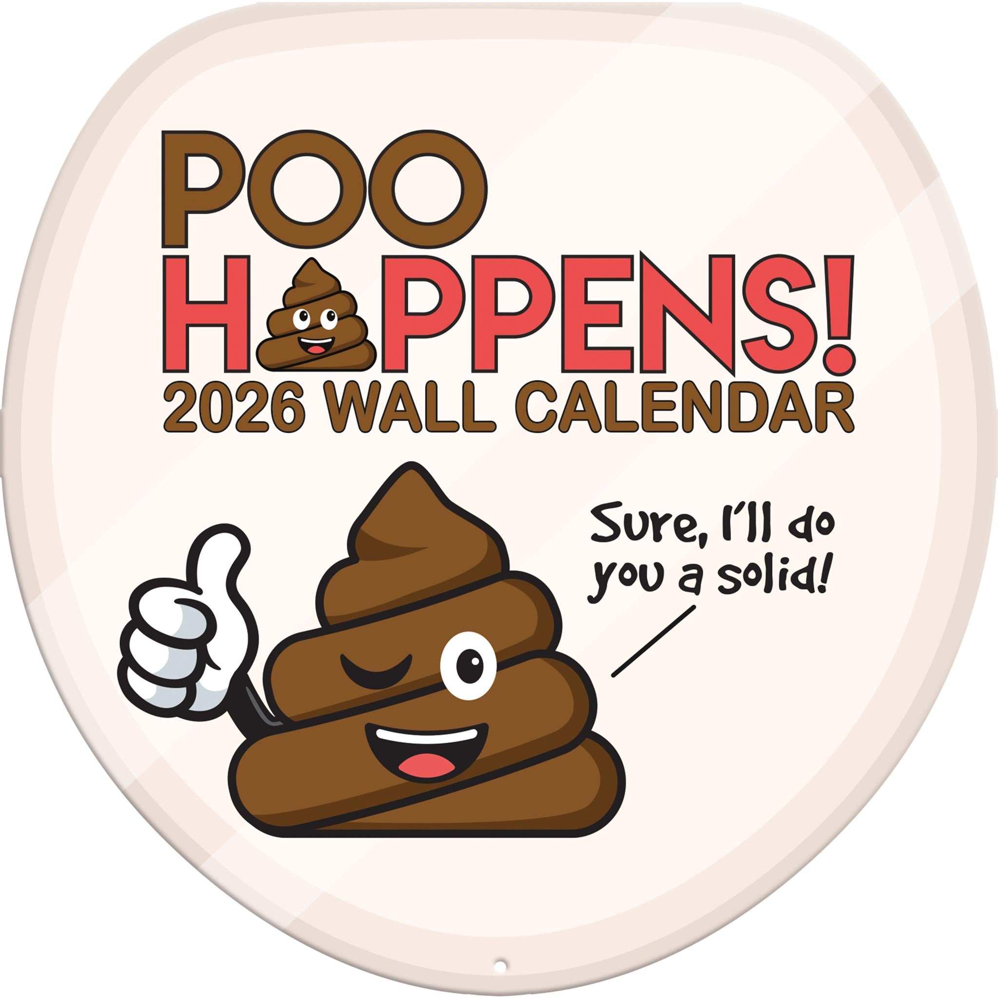 Poo Happens Die Cut 2026 Wall Calendar