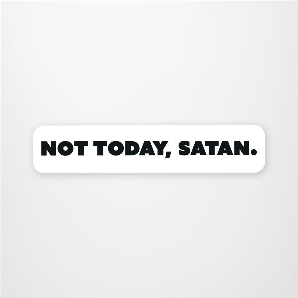 Not Today Satan Vinyl Sticker