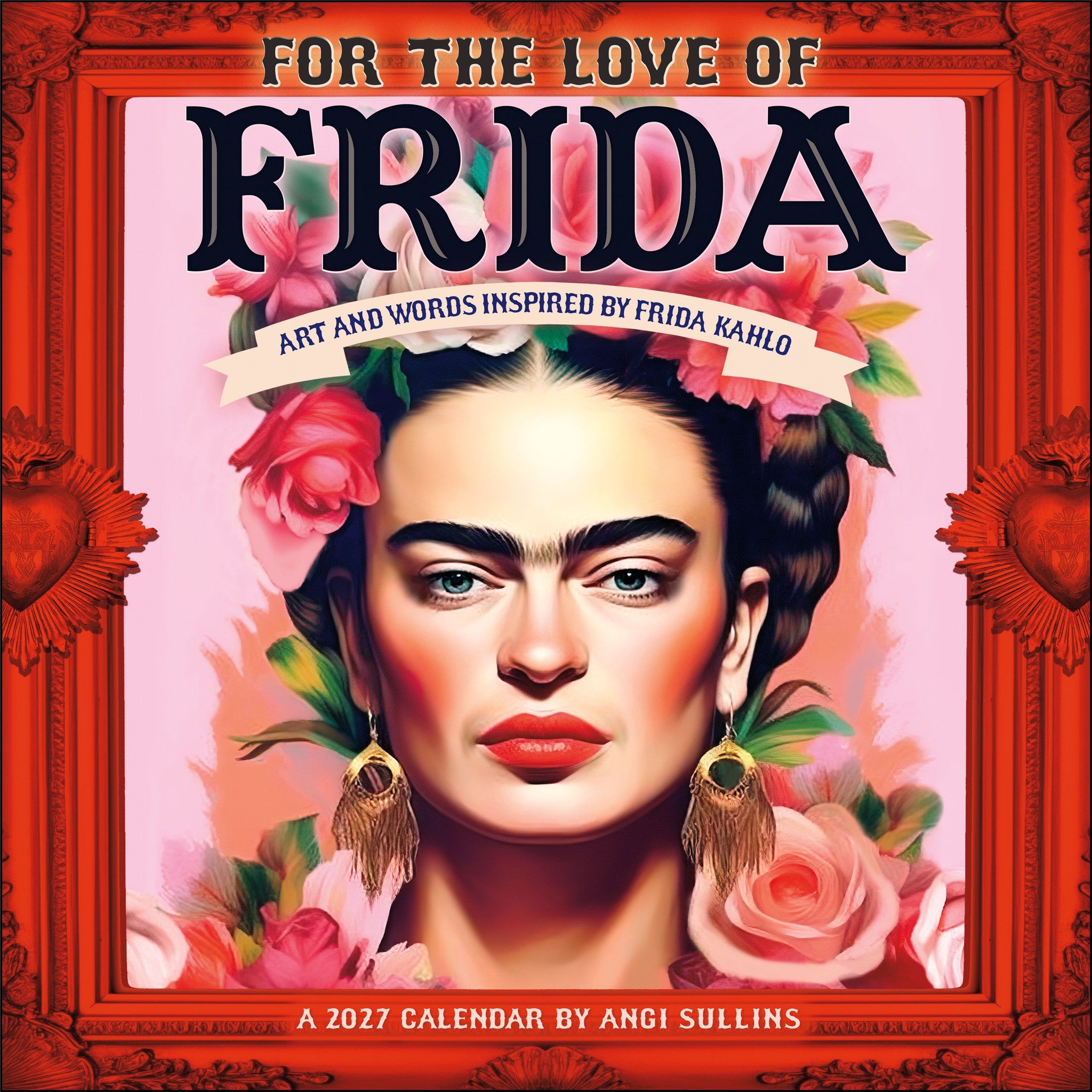 For the Love of Frida 2027 Wall Calendar