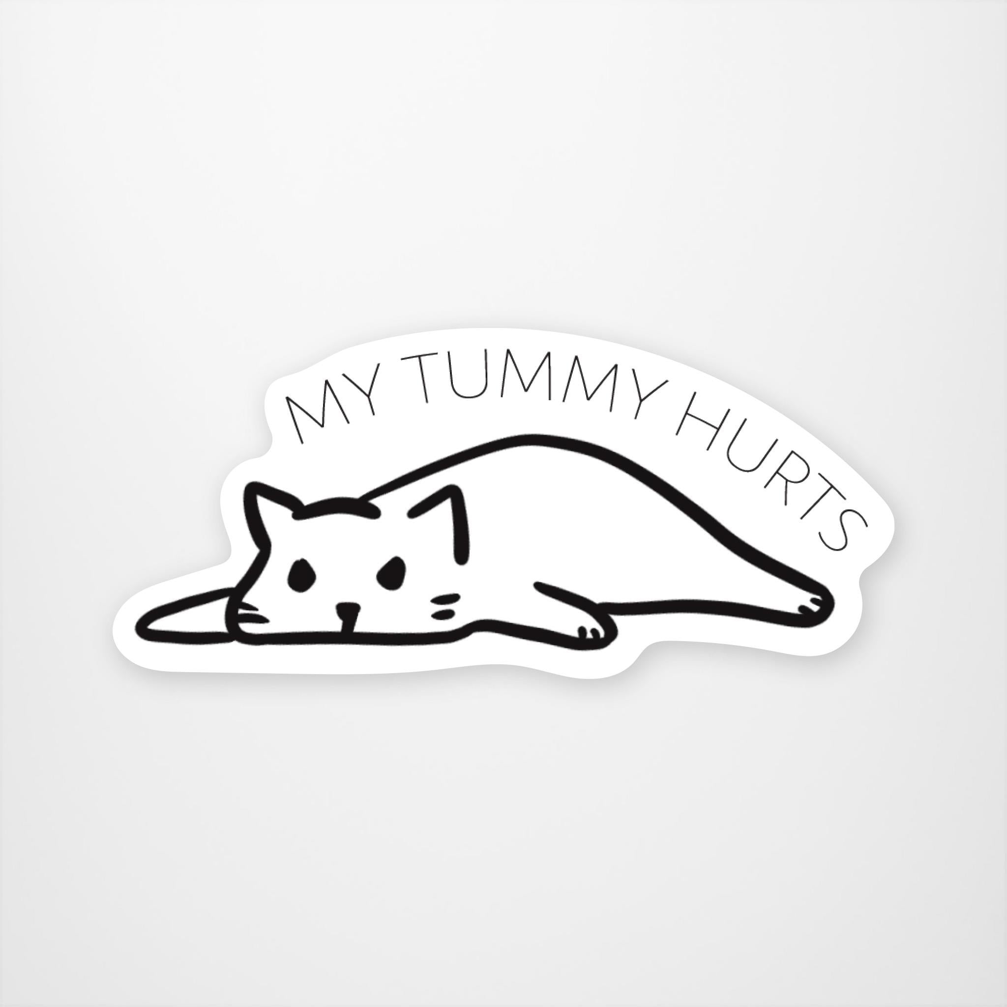 My Tummy Hurts Vinyl Sticker