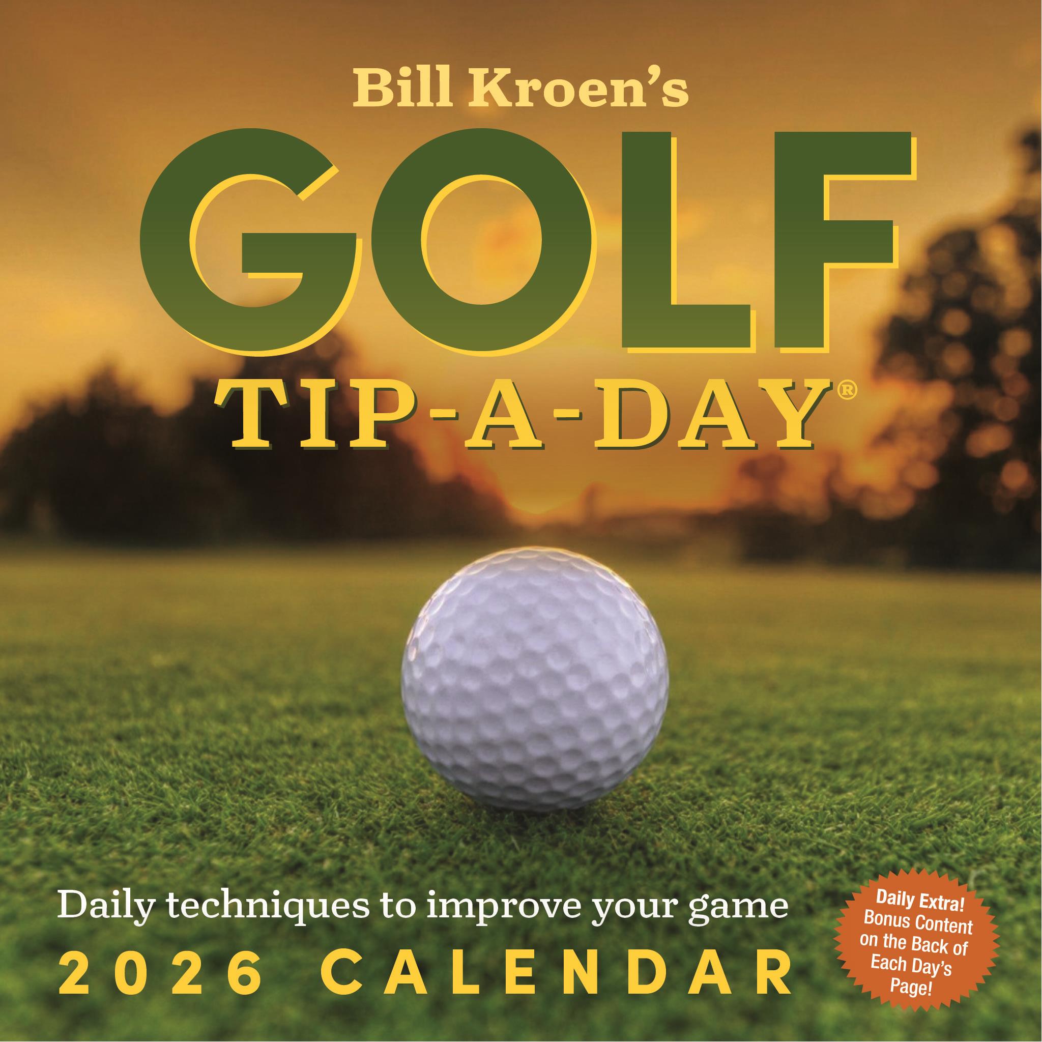 Cover of Bill Kroen's Golf Tip-A-Day 2026 Calendar featuring a golf ball on the green with the title and author's name prominently displayed.