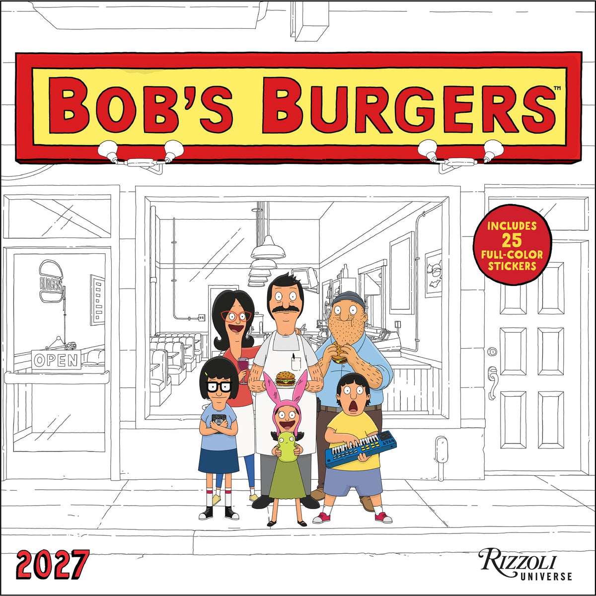 Bob's Burgers 2027 wall calendar cover by Rizzoli Universe, featuring the cartoon family in front of a black-and-white storefront outline with a red and yellow 'BOB'S BURGERS' sign.