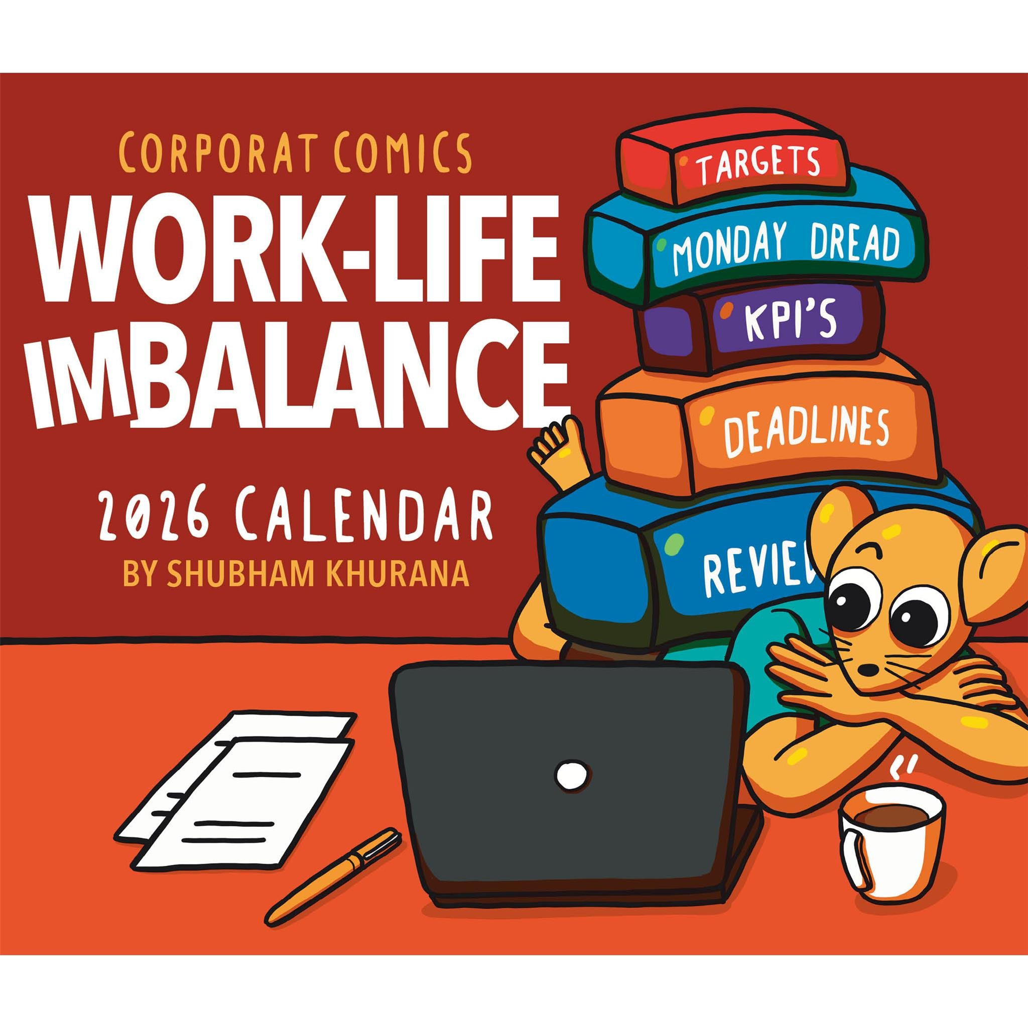 A cartoon illustration of a mouse lying on a desk with a laptop, stacks of books, and coffee cups, with a 'Corporat Comics Work-Life Imbalance 2026 Calendar' in the background.