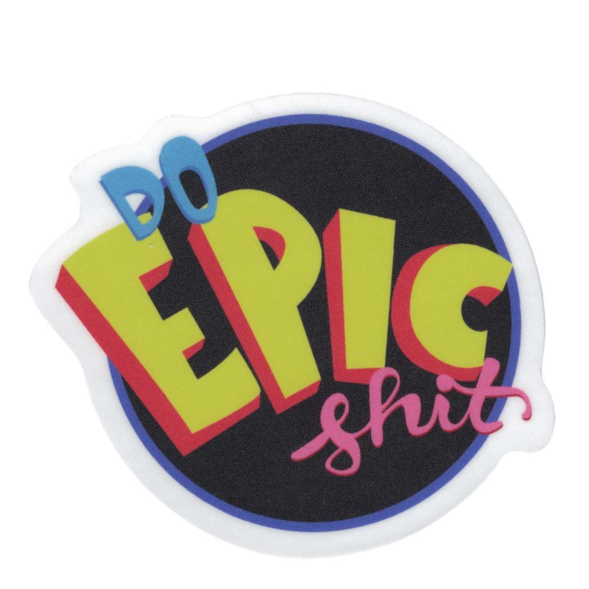 A vinyl sticker with the phrase 'DO EPIC SHIT' in bold, multicolored letters against a black background.