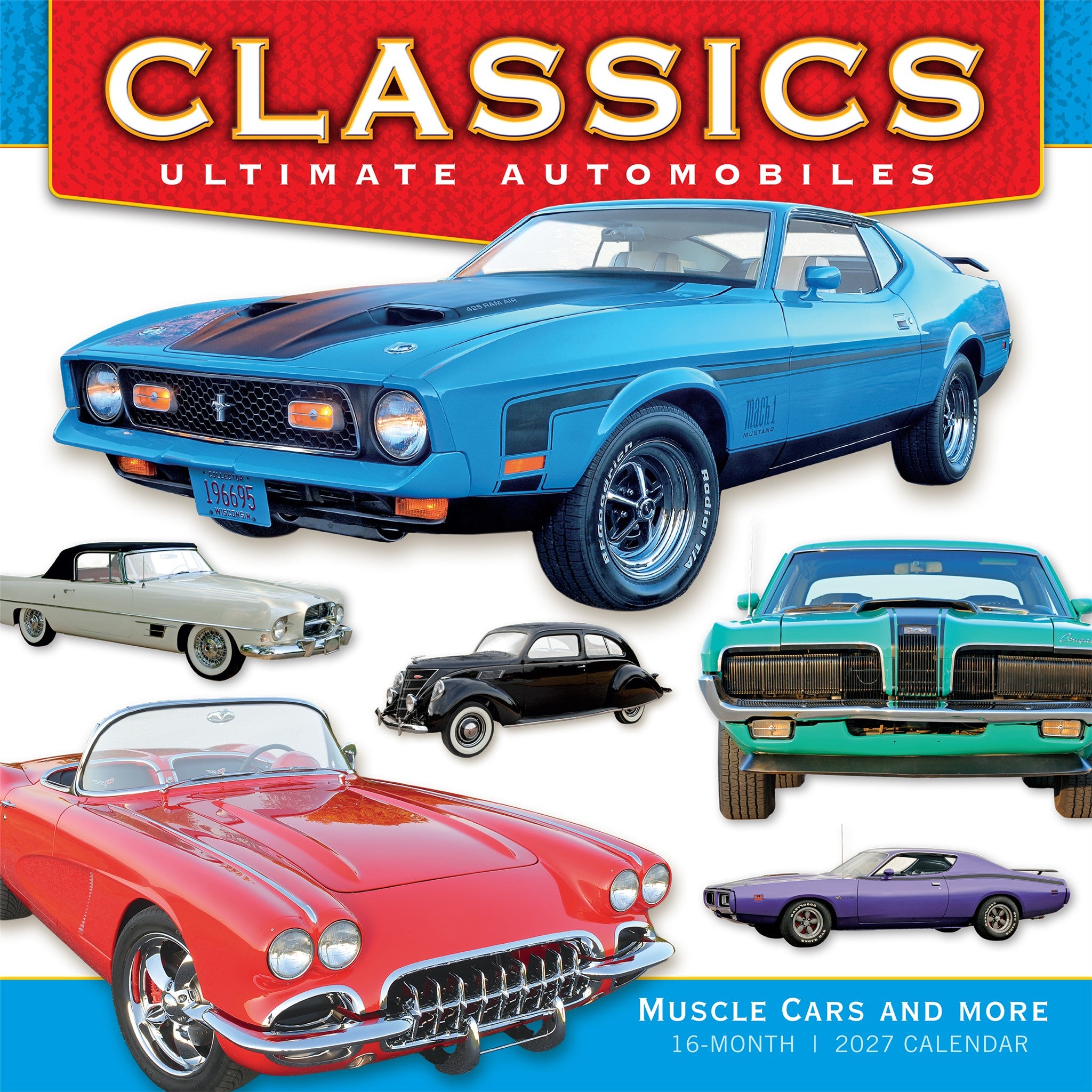 Classics: Ultimate Automobiles 2027 Wall Calendar