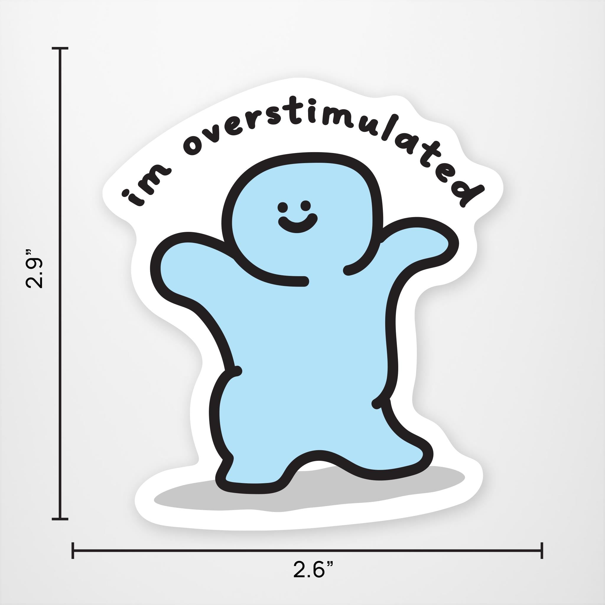 Im Overstimulated Vinyl Sticker