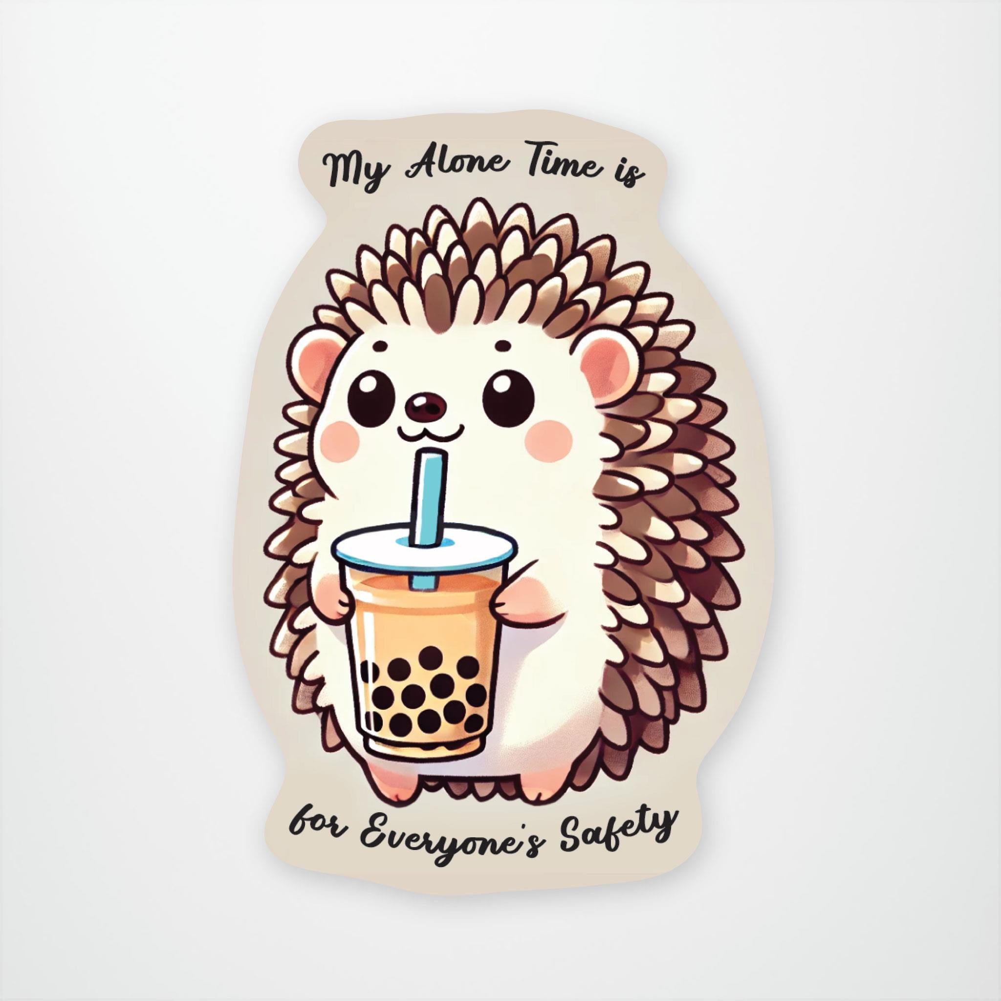 Cute smiling brown and beige cartoon hedgehog holding a bubble tea with the words My alone time is above and for everyone's safety below