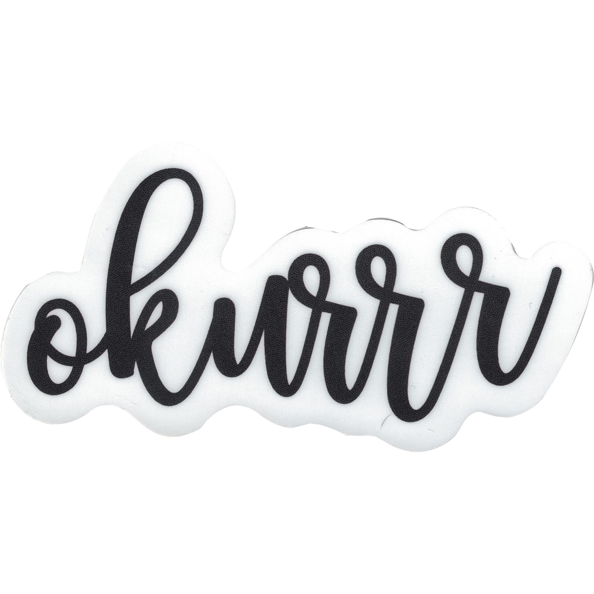 A vinyl sticker with the word 'okurrr' written in a stylish, cursive black font on a white background.
