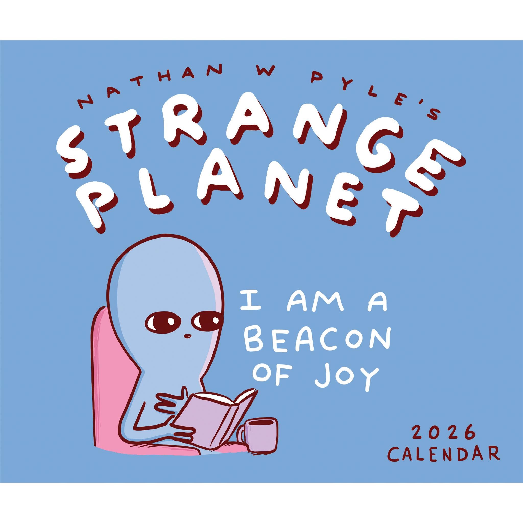 Cover of Strange Planet 2026 Calendar featuring a cartoonish alien reading a book with the title 'I AM A BEACON OF JOY'.
