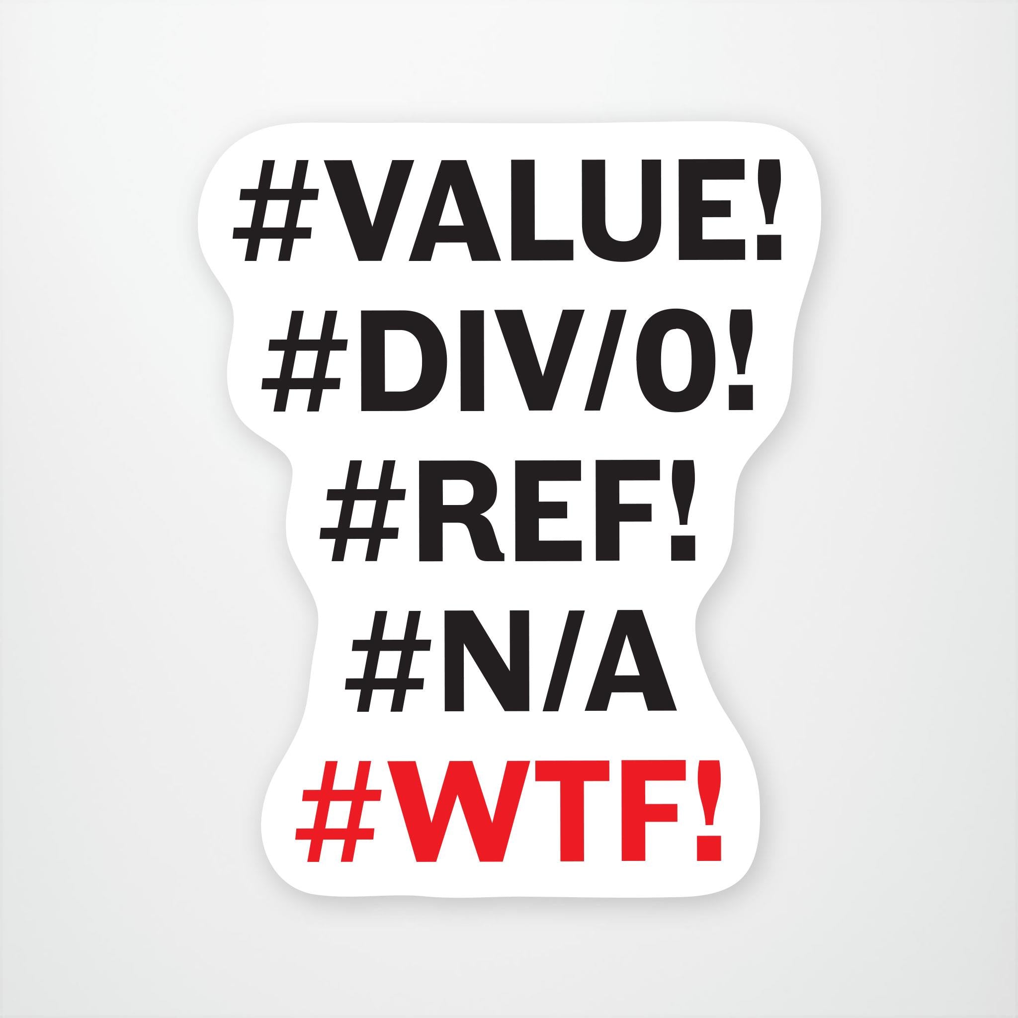 A white sticker background with #VALUE #DIV/0! #REF! #N/A! in black text and #WTF! in red text.
