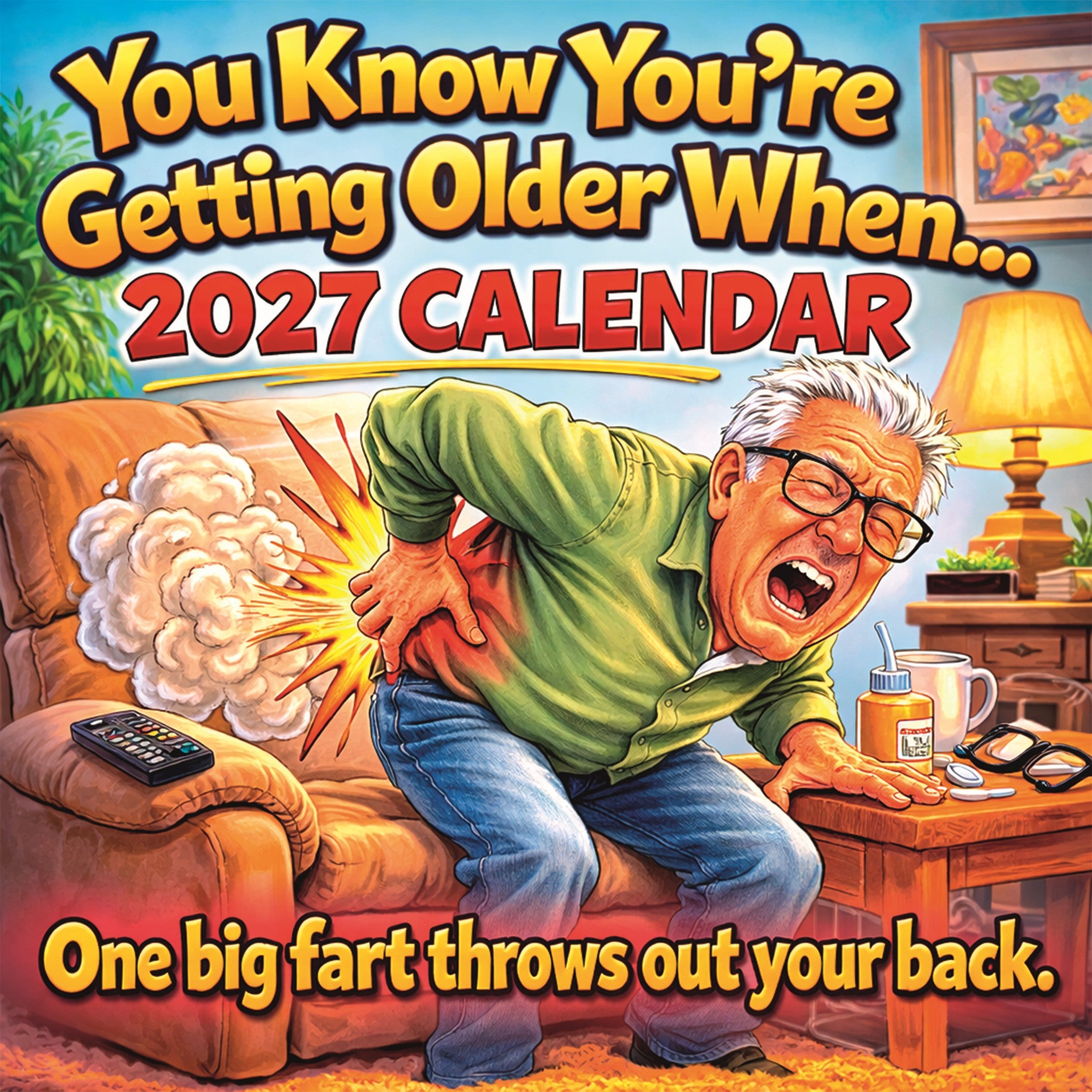 You Know You're Getting Old When Exclusive 2027 Wall Calendar