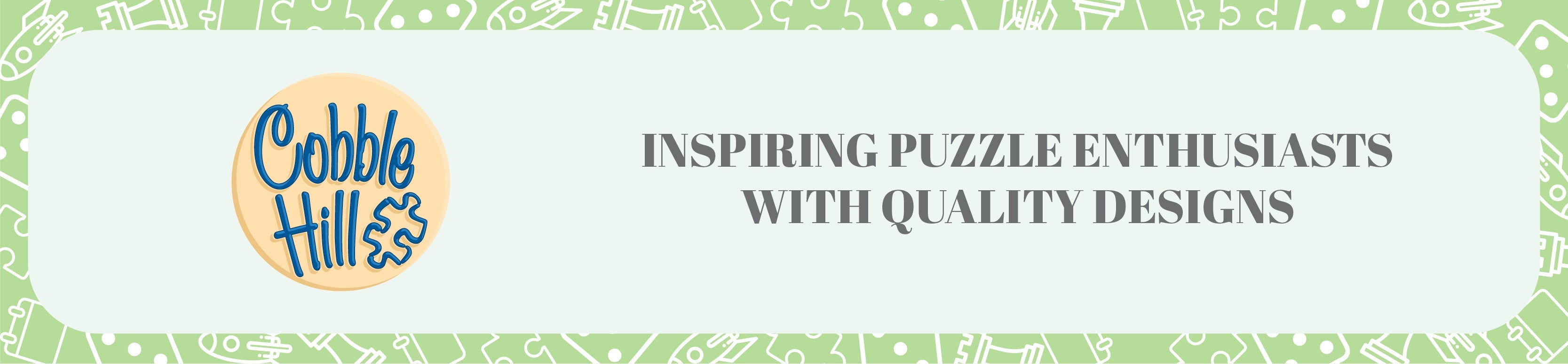 Pale mint green background with Cobble Hill Puzzle company logo followed by text that reads inspiring puzzle enthusiasts with quality designs.