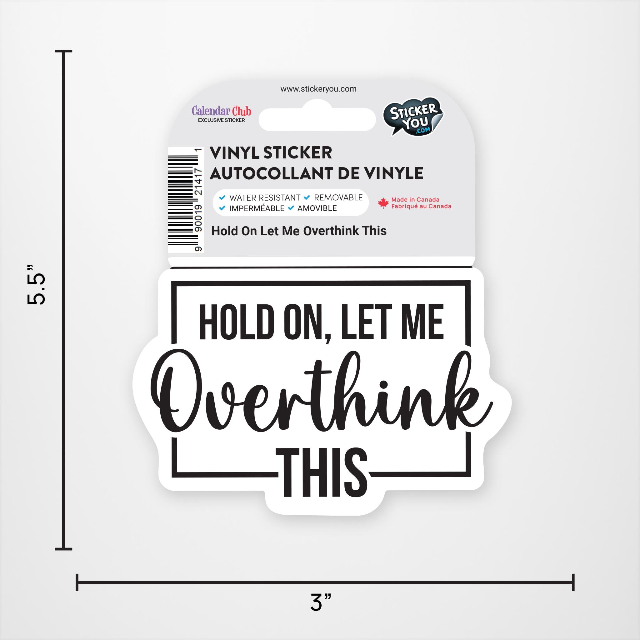 Hold On Let Me Overthink This Exclusive Vinyl Sticker