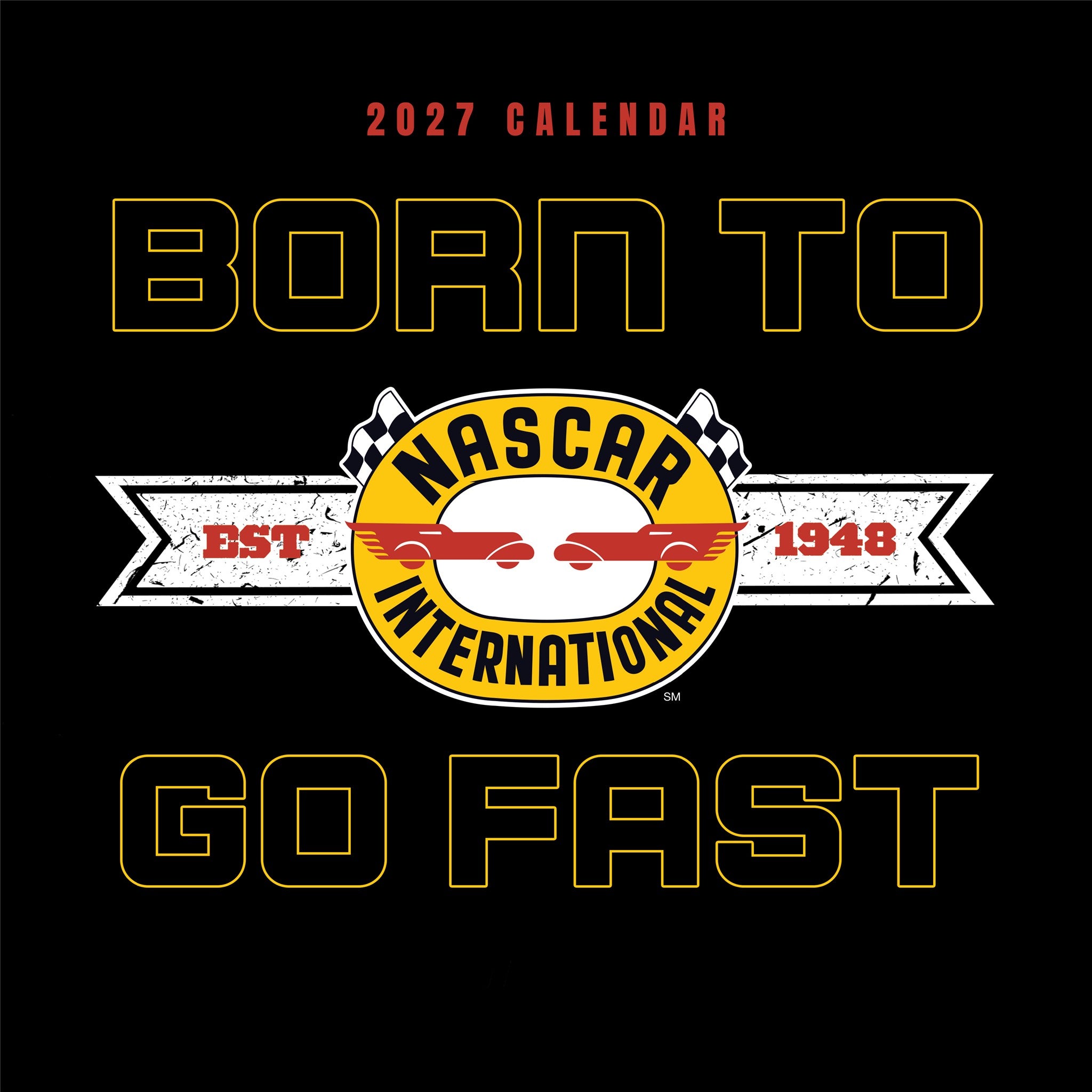NASCAR Born to Go Fast 2027 Wall Calendar