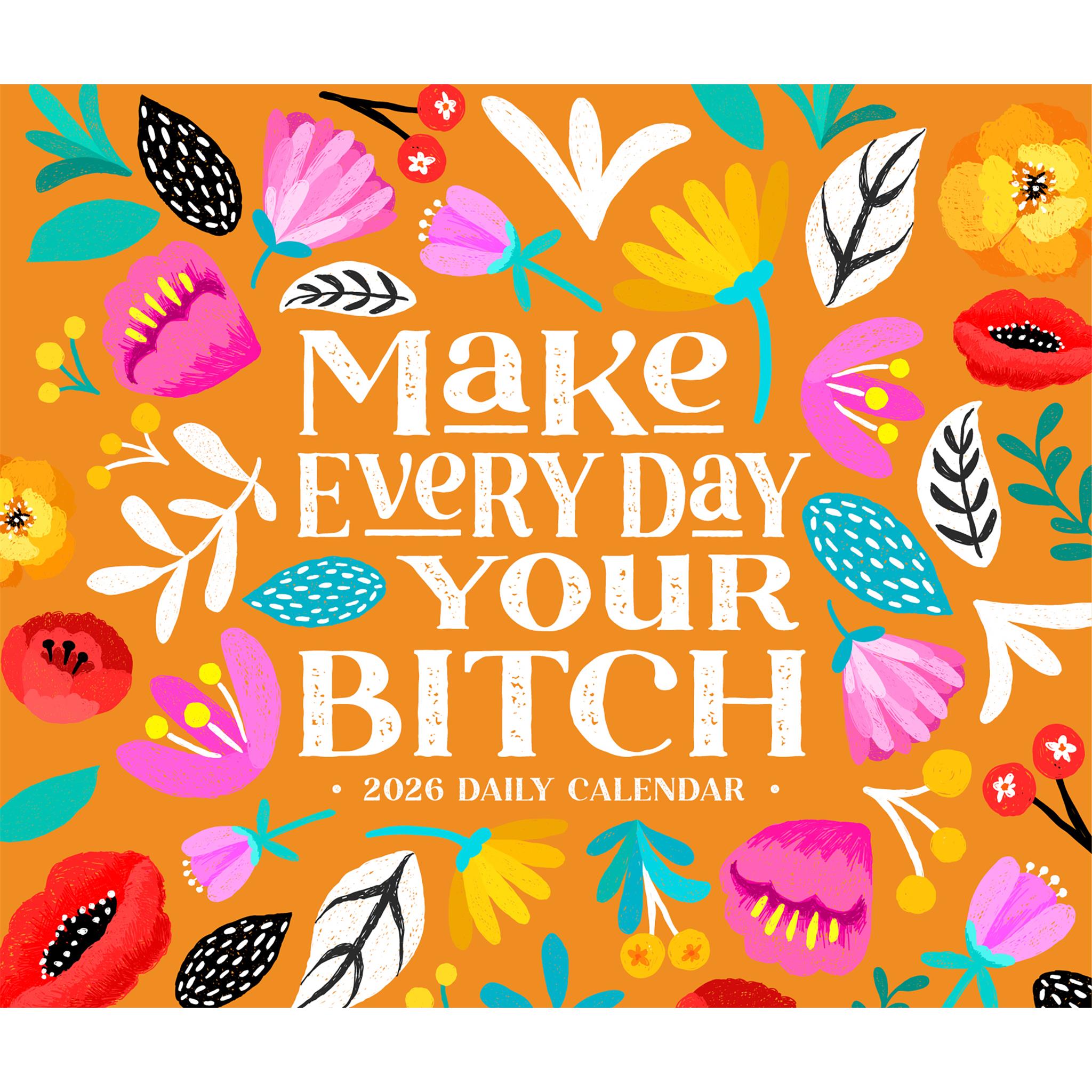 Make Every Day Your Bitch 2026 Box Calendar - Online Only