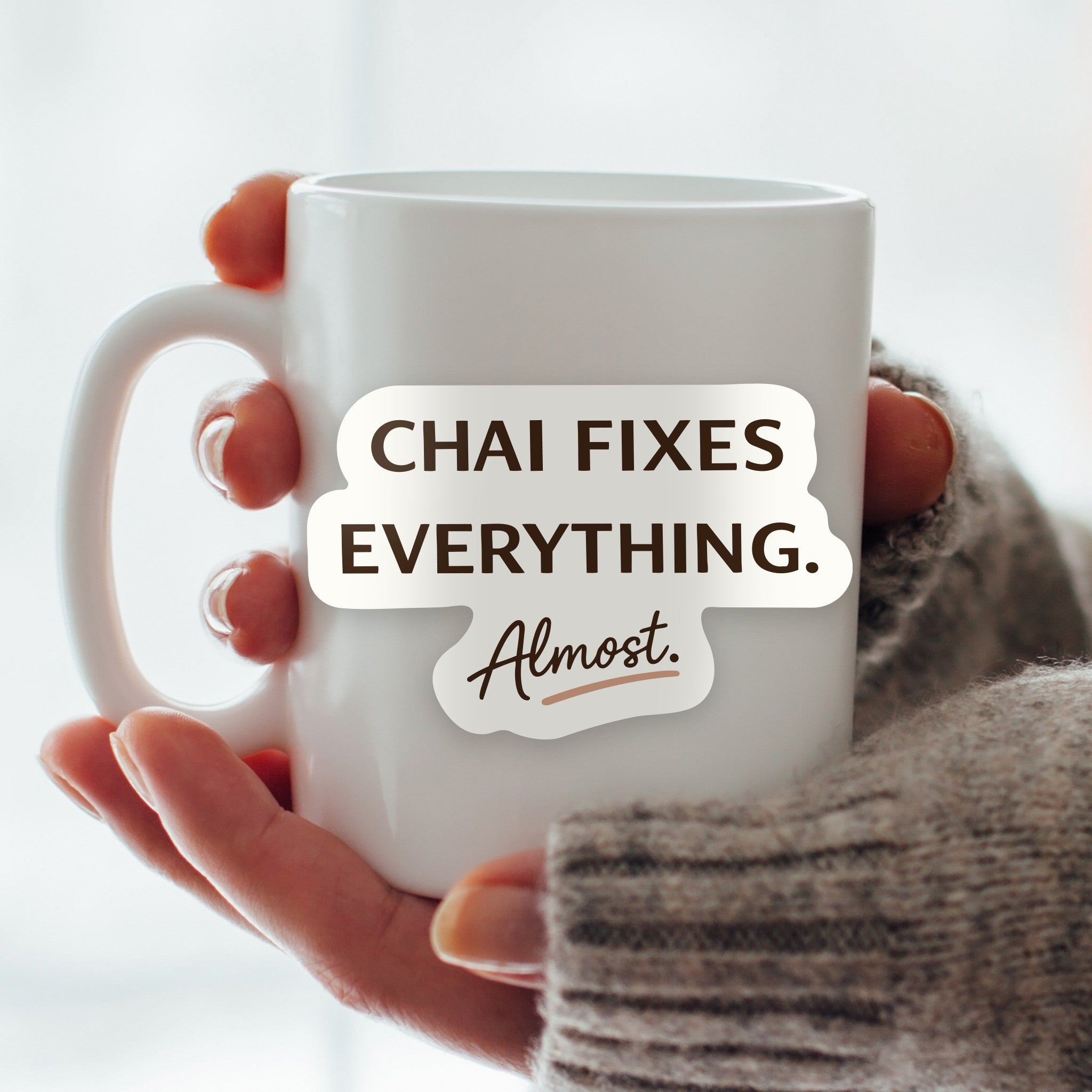 Chai Fixes Everything. Almost. Exclusive Vinyl Sticker