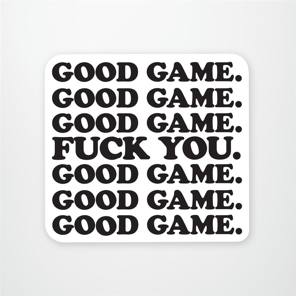Good Game Fuck You Vinyl Sticker