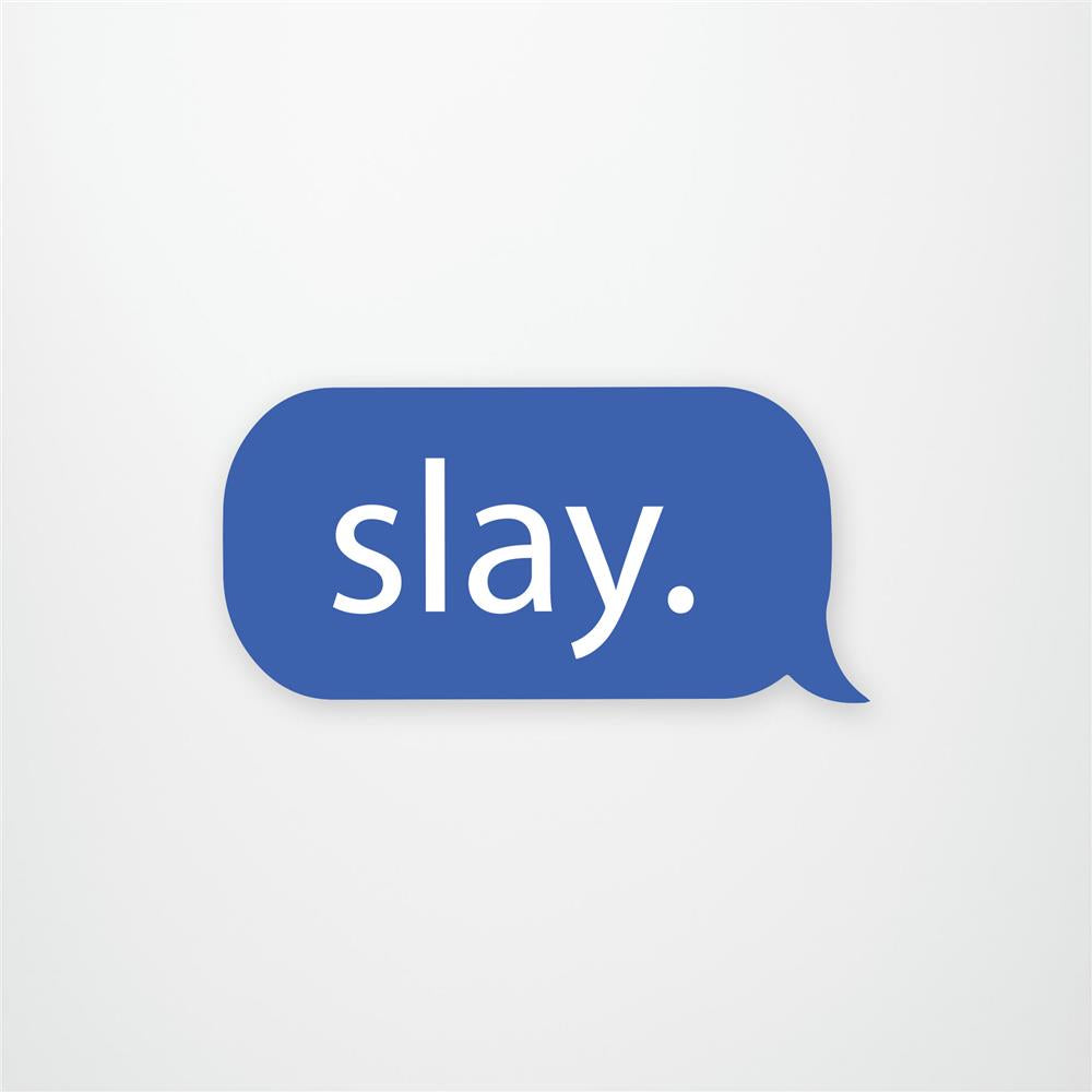Slay Text Message Vinyl Sticker