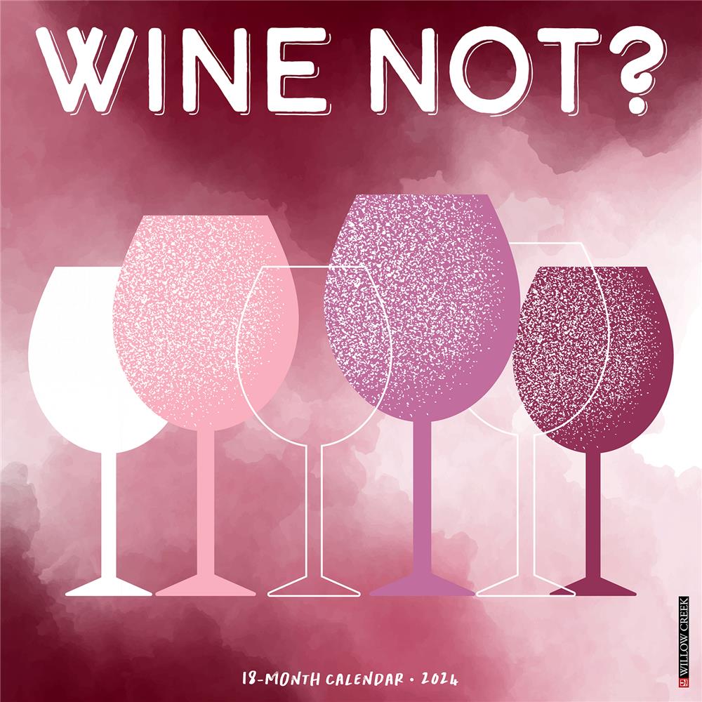 Wine Not 2024 Wall Calendar - Online Exclusive