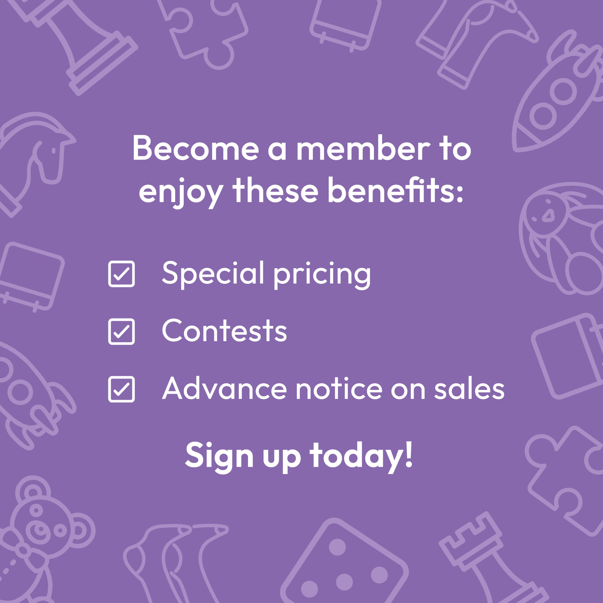 Calendar Club Member Advantage image. Get special pricing, invites to contests and advance notice on sales, store openings and closures