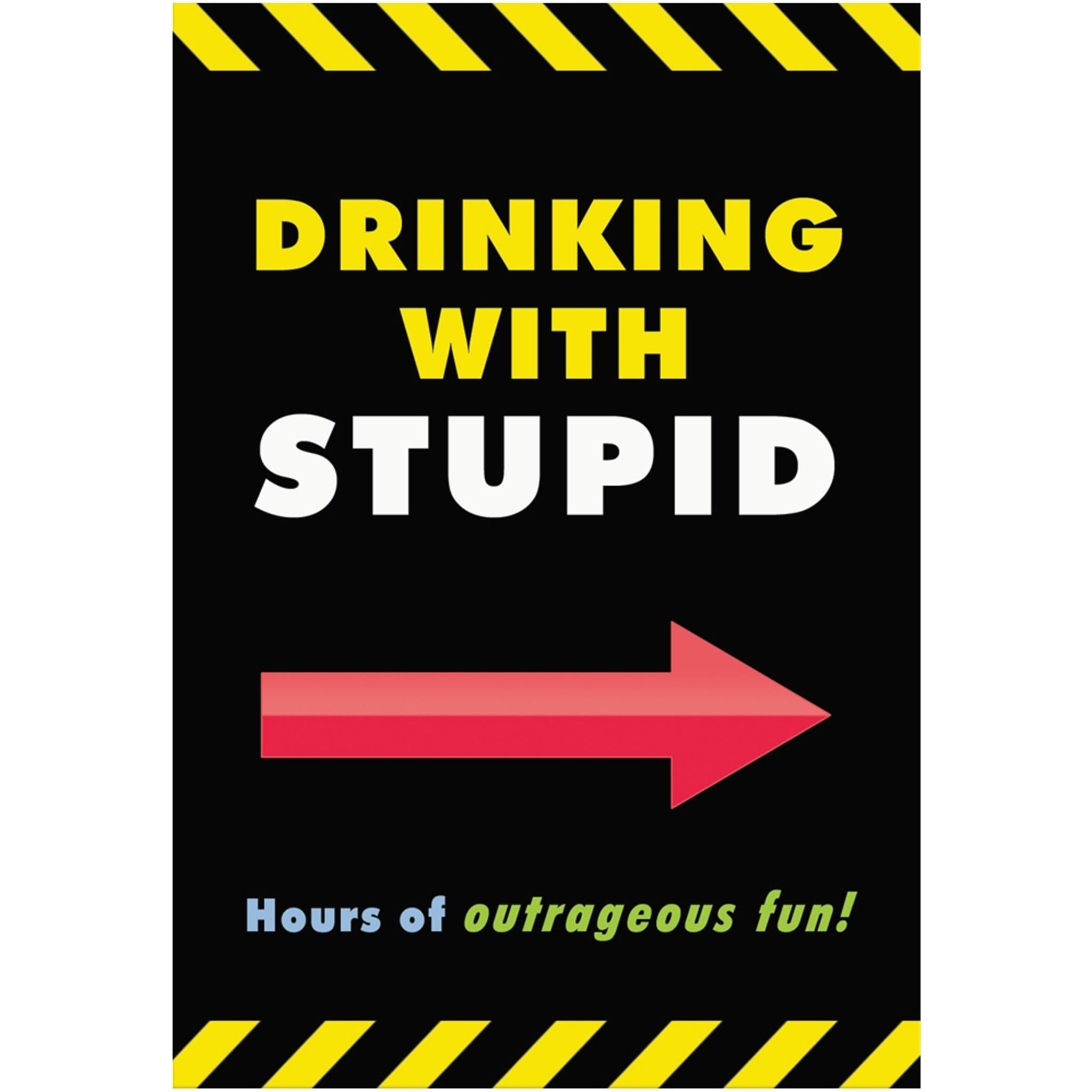 The image displays a bold and vivid product poster for "Drinking With Stupid," a drinking game. The poster features a striking black background with a large, red arrow pointing to the right.