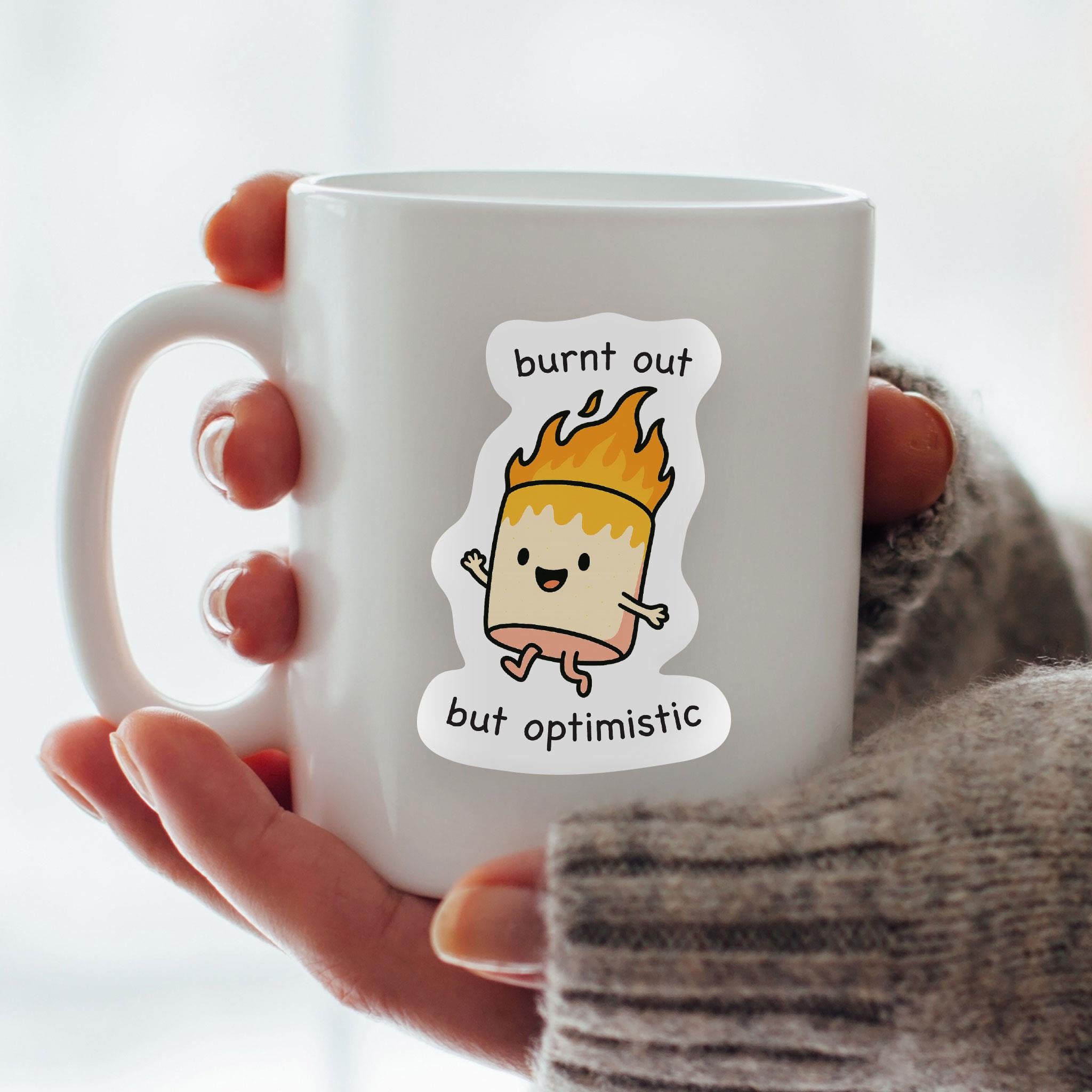 Burnt Out But Optimistic Exclusive Vinyl Sticker
