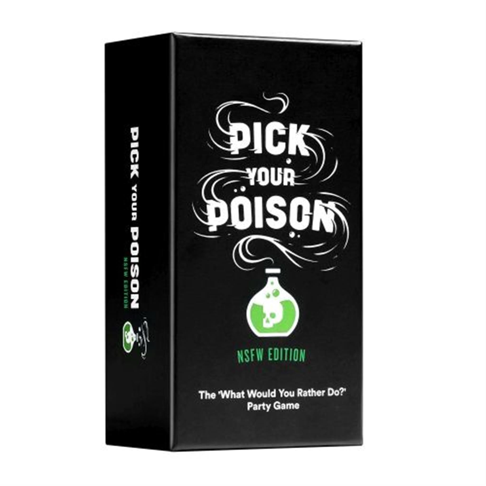This image displays the packaging for "Pick Your Poison NSFW Edition," an adult party game. The box is sleek, with a predominantly black background that features a bold, white text treatment reading "Pick Your Poison.