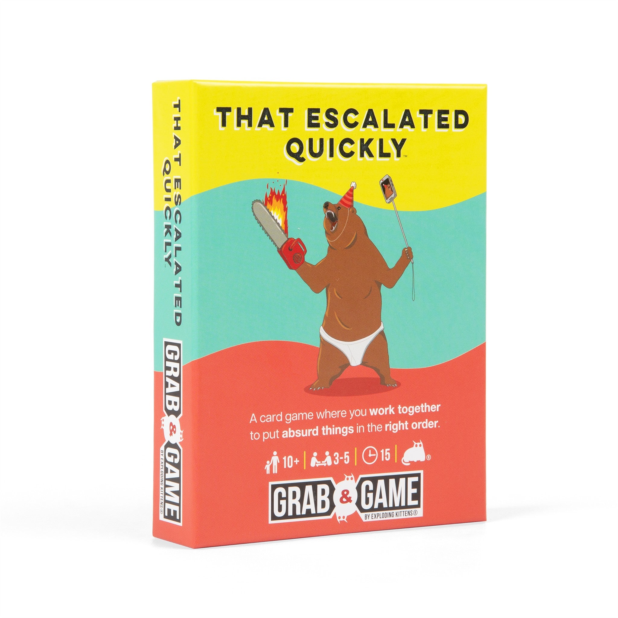 Multi coloured packaging in yellow, teal and peach with the title :That Escalated Quickly" Text stating Grab and Game: A card game where you work together to put absurd things in the right order. Made for 3-5 players aged 10+ with game play lasting 15 minutes for quick play