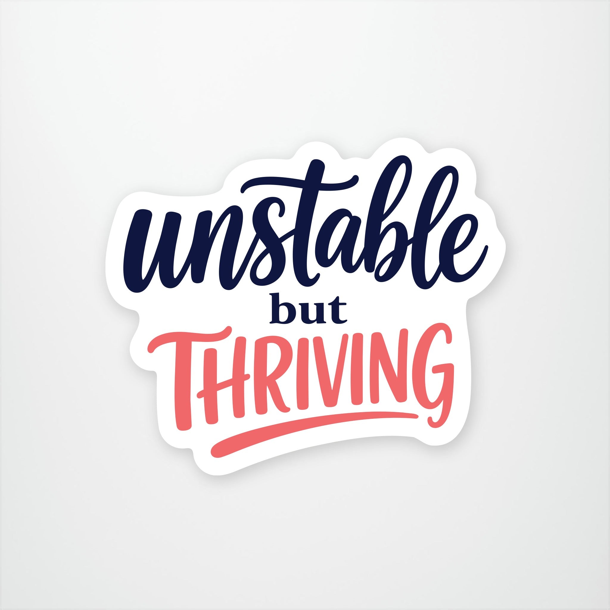 Unstable but Thriving Exclusive Vinyl Sticker