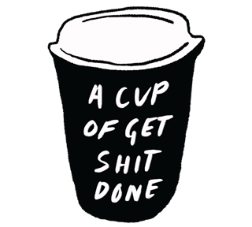 A Cup of Get Shit Done Vinyl Sticker